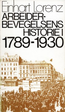 Einhart Lorenz: Arbeiderbevegelsens historie - Bind I-II