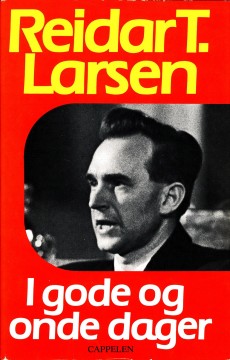 Reidar T. Larsen: I gode og onde dager