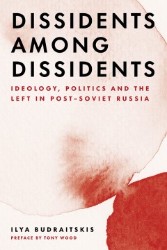 Ilya Budraitskis: Dissidents among Dissidents