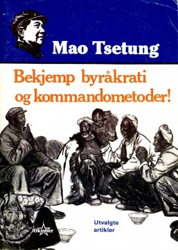 Mao Tsetung: Bekjemp byråkrati og kommandometoder