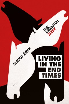  Slavoj Zizek: Living in the End Times