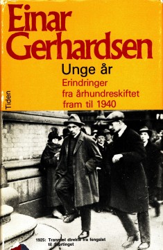 Einar Gerhardsen: Unge år - Erindringer fra århundreskiftet fram til 1940