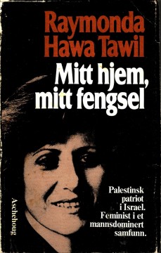 Raymonda Hawa Tawil: Mitt hjem, mitt fengsel - Palestinsk patriot i Israel, feminist i et mannsdominert samfunn