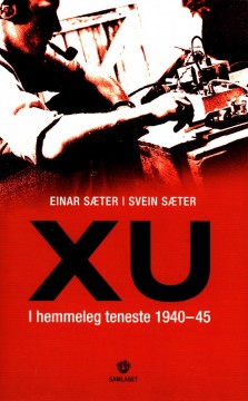 Einar Sæter, Svein Sæter: XU - I hemmeleg teneste 1940-45