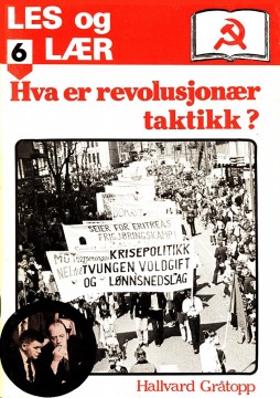 Les og lær #6: Halvard Gråtopp: Hva er revolusjonær taktikk?
