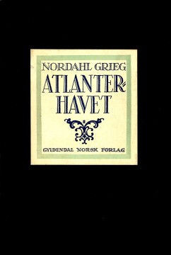 Nordahl Grieg: Atlanterhavet