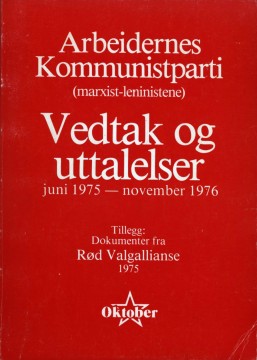 Arbeidernes Kommunistparti (marxist-leninistene): Vedtak og uttalelser juni 1975 - november 1976