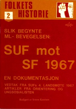 Folkets historie #2: Slik begynte ml-bevegelsen - SUF mot SF 1967 - En dokumentasjon