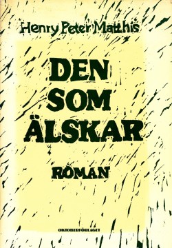 Henry Peter Matthis: Den som älskar