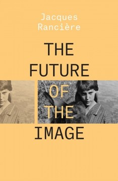 Jacques Rancière: The Future of the Image