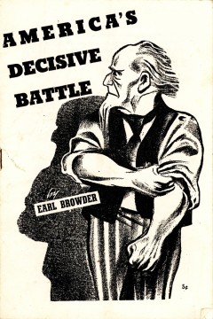 Earl Browder: America’s Decisive Battle