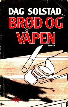 Dag Solstad: Brød og våpen