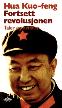 Hua Kuo-feng: Fortsett revolusjonen - Taler og artikler