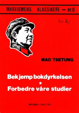 Mao Tsetung: Bekjemp bokdyrkelsen, forbedre våre studier - Marxismens klassikere #6