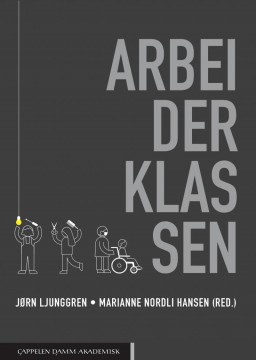 Jørn Ljunggren (red), Marianne Nordli Hansen (red): Arbeiderklassen