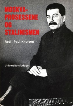 Paul Knutsen (red): Moskva-prosessene og stalinismen