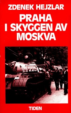 Zdeněk Hejzlar: Praha i skyggen av Moskva