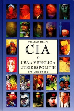 William Blum: CIA och USAs verkliga utrikespolitik