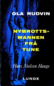 Ola Rudvin: Nybrottsmannen frå Tune - Hans Nielsen Hauge