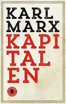 Karl Marx: Kapitalen - Første bok: Kapitalens produksjonsprosess - Kritikk av den politiske økonomien