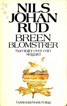 Nils Johan Rud: Breen blomstrer - Samtaler over min skigard