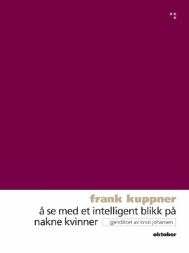 Frank Kuppner: Å se med et intelligent blikk på nakne kvinner