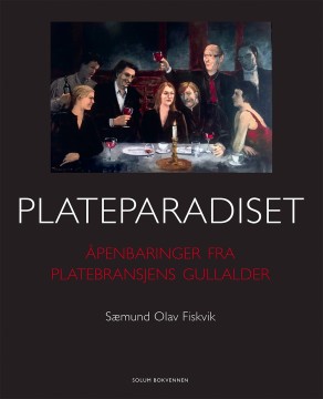 Sæmund Fiskvik: Plateparadiset - Åpenbaringer fra platebransjens gullalder