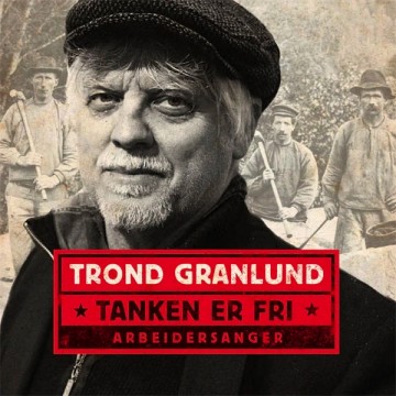 Trond Granlund: Tanken er fri - Arbeidersanger (vinyl)
