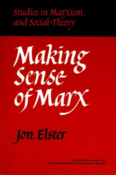 Jon Elster: Making Sense of Marx