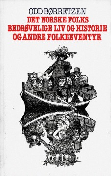 Odd Børretzen: Det norske folks bedrøvelige liv og historie og andre folkeeventyr