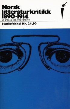 Arne Hannevik (red): Norsk litteraturkritikk 1890-1914