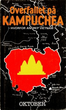 Liv Jørgensen: Overfallet på Kampuchea - Hvorfor angrep Vietnam?