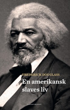 Frederick Douglass: En amerikansk slaves liv