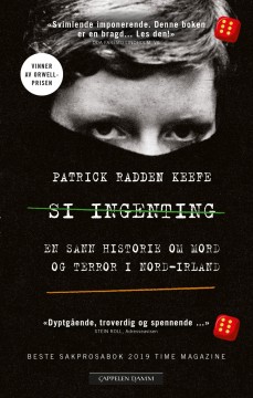 Patrick Radden Keefe: Si ingenting - En sann historie om mord og terror i Nord-Irland