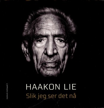 Haakon Lie: Slik jeg ser det nå
