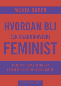 Marta Breen: Hvordan bli (en skandinavisk) feminist