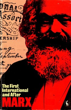 Karl Marx: The First International and After