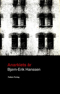 Bjørn-Erik Hanssen: Anarkiets år