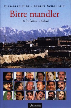 Elisabeth Eide og Eugene Schoulgin: Bitre mandler - 18 forfattere i Kabul