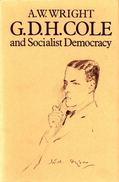 A W. Wright: G. D. H. Cole and Socialist Democracy
