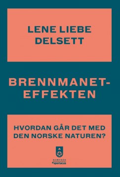 Lene Liebe Delsett: Brennmaneteffekten - Hvordan går det med den norske naturen?