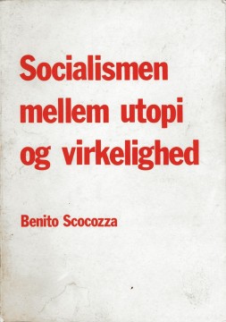 Benito Scocozza: Socialismen mellom utopi og virkelighed