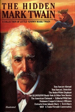 Anne Ficklen (red): The Hidden Mark Twain - A Collection of little-known Mark Twain