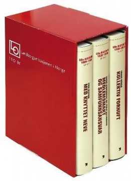 Finn Olstad, Inger Bjørnhaug, Terje Halvorsen, Trond Bergh: LOs historie 1899-2009 - Bind I-III