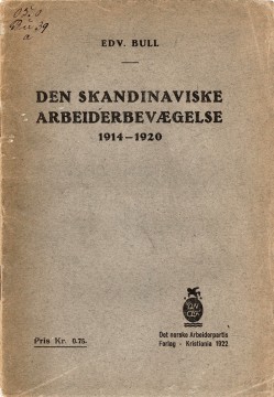 Edvard Bull d.e: Den skandinaviske arbeiderbevægelse 1914-1920