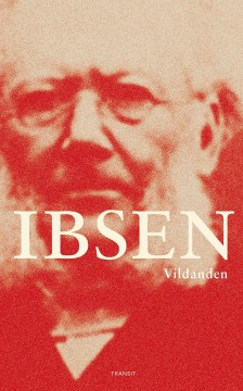Henrik Ibsen: Vildanden - Skuespil i fem akter