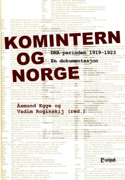 Åsmund Egge (red), Vadim Roginskij (red): Komintern og Norge - DNA-perioden 1919-1923