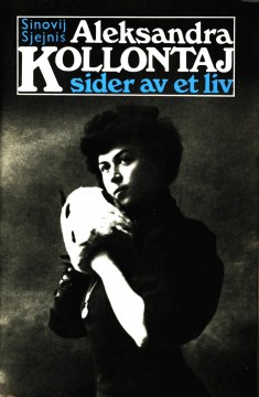 Sinovij Sjejnis: Aleksandra Kollontaj - Sider av et liv
