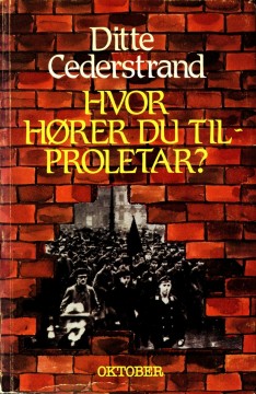 Ditte Cederstrand: Hvor hører du til, proletar?