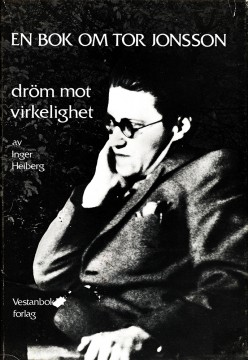 Inger Heiberg: Drøm mot virkelighet - En bok om Tor Jonsson